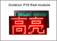 El tamaño al aire libre del módulo 320*160m m del color rojo de la pantalla LED P10 para el solo color rojo P10 llevó la muestra llevada de la exhibición de mensaje proveedor