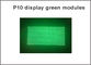Tablero móvil llevado P10 al aire libre verde de la tablilla de anuncios de la muestra del indicador digital del módulo de la exhibición LED proveedor