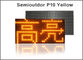 Módulo llevado semi-al aire libre amarillo los 320MM * el 160MM 32 * del color del monochrom del amarillo del módulo P10 el panel llevado rojo 16 proveedor