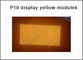 La prenda impermeable llevada al aire libre del amarillo del módulo P10 llevó el tablero, 320MM*160M M, módulo llevado, pixel 32*16 proveedor
